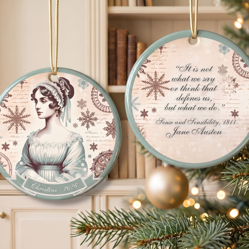 Personalized Sense and Sensibility ceramic ornament with a Regency illustration and the what we do quote