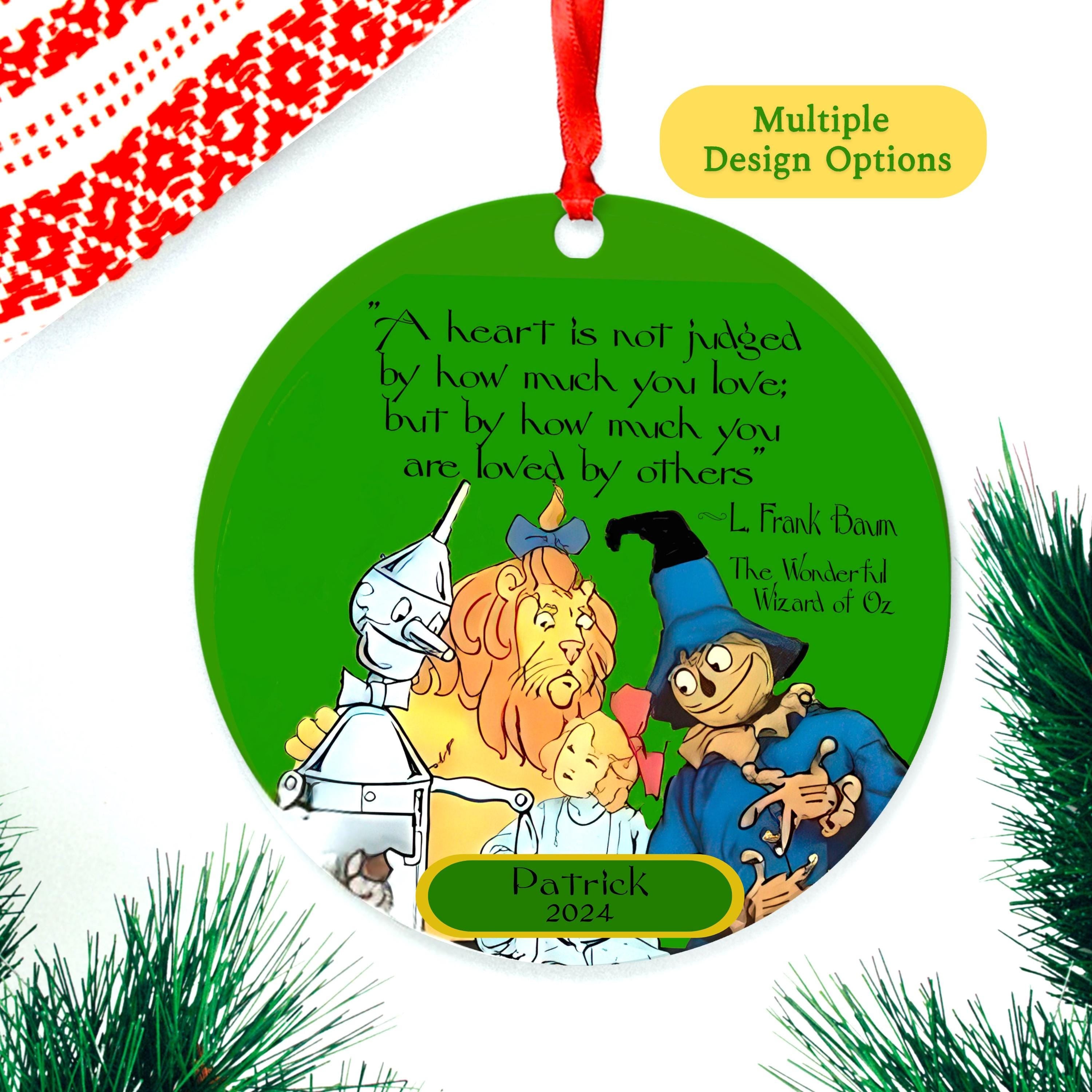 Personalized Wizard of Oz Ornament 2025 Ceramic or Metal Double Sided, Dorothy Tinman Scarecrow Lion w/ Love Quote by L Frank Baum Ornament