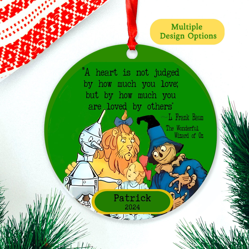 Personalized Wizard of Oz Ornament 2025 Ceramic or Metal Double Sided, Dorothy Tinman Scarecrow Lion w/ Love Quote by L Frank Baum Ornament