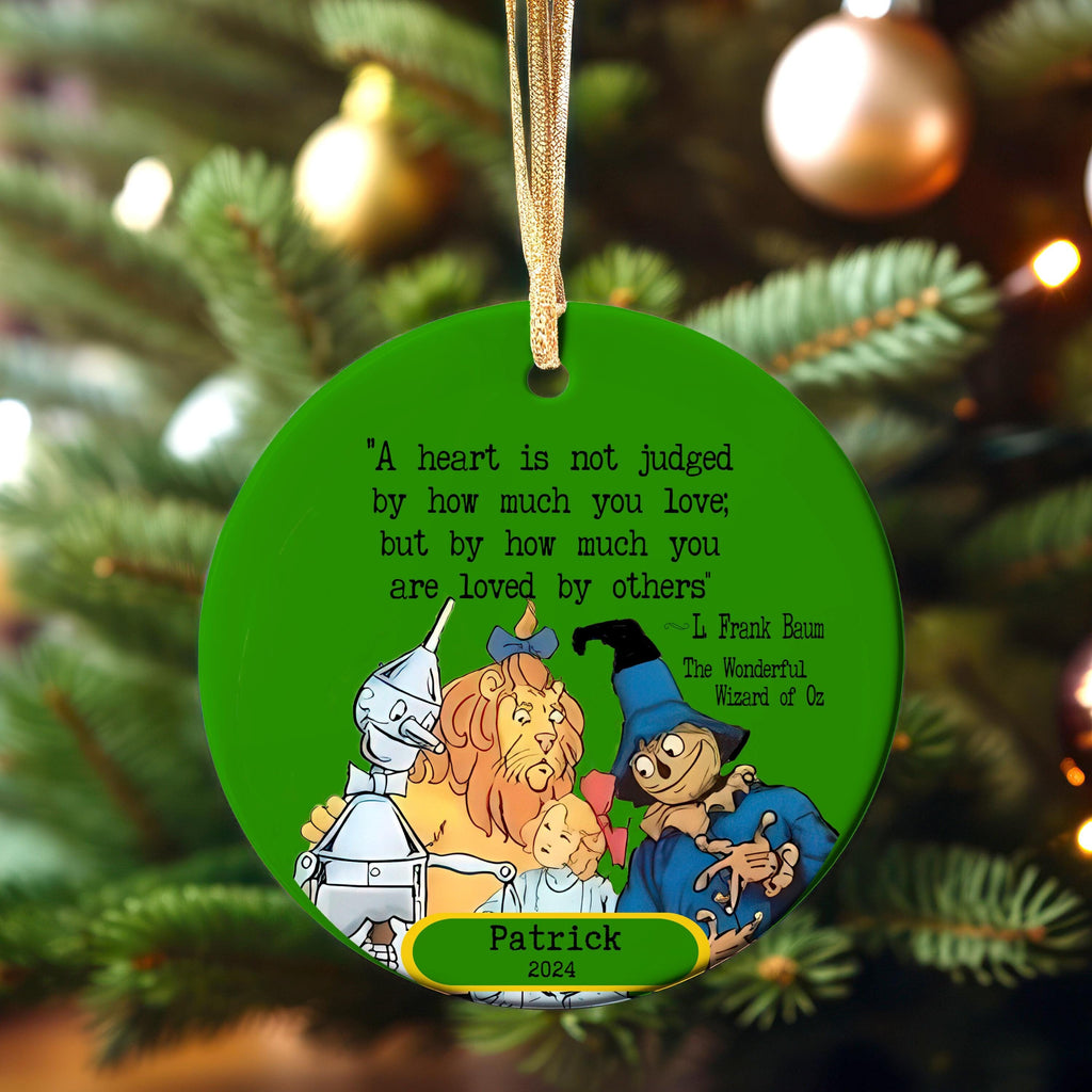 Personalized Wizard of Oz Ornament 2025 Ceramic or Metal Double Sided, Dorothy Tinman Scarecrow Lion w/ Love Quote by L Frank Baum Ornament