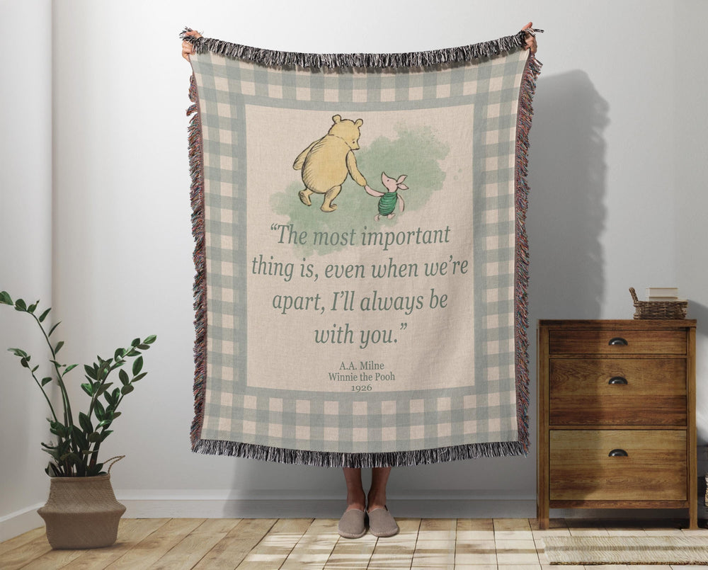 Winnie the Pooh woven throw blanket with Pooh and Piglet and the always be with you quote