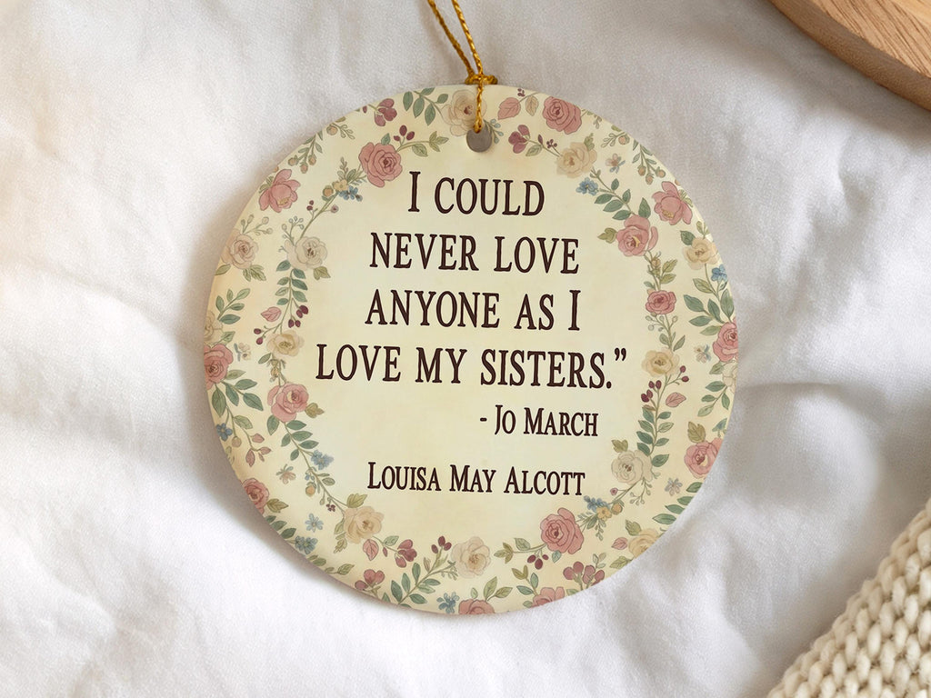 Sisters Personalized Little Women Ornament Ceramic with Jo March Quote by Louisa May Alcott Christmas Book Person Gift