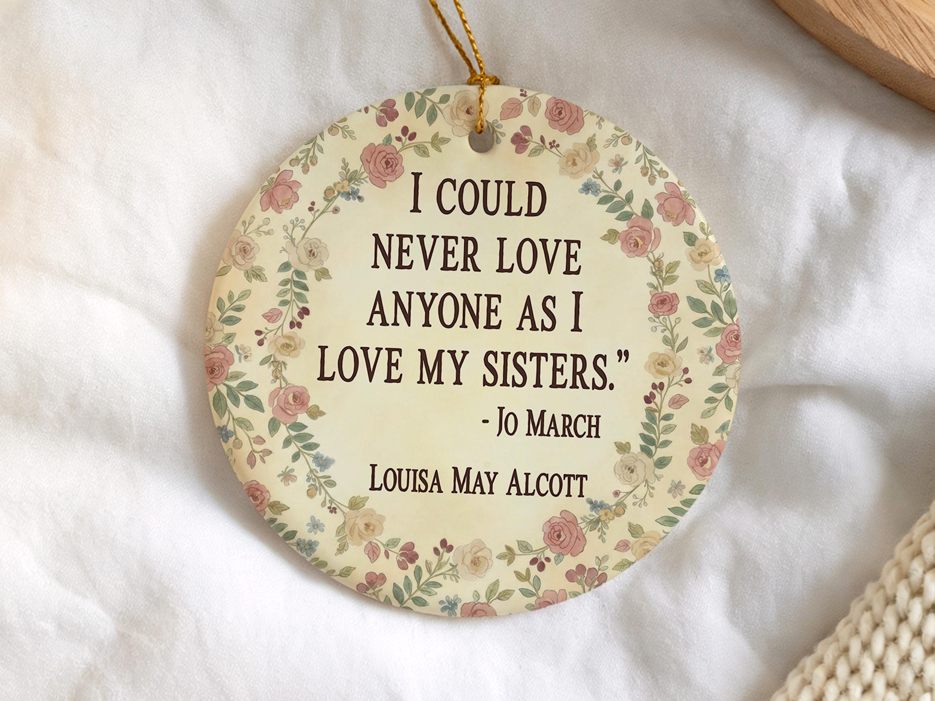 Sisters Personalized Little Women Ornament Ceramic with Jo March Quote by Louisa May Alcott Christmas Book Person Gift