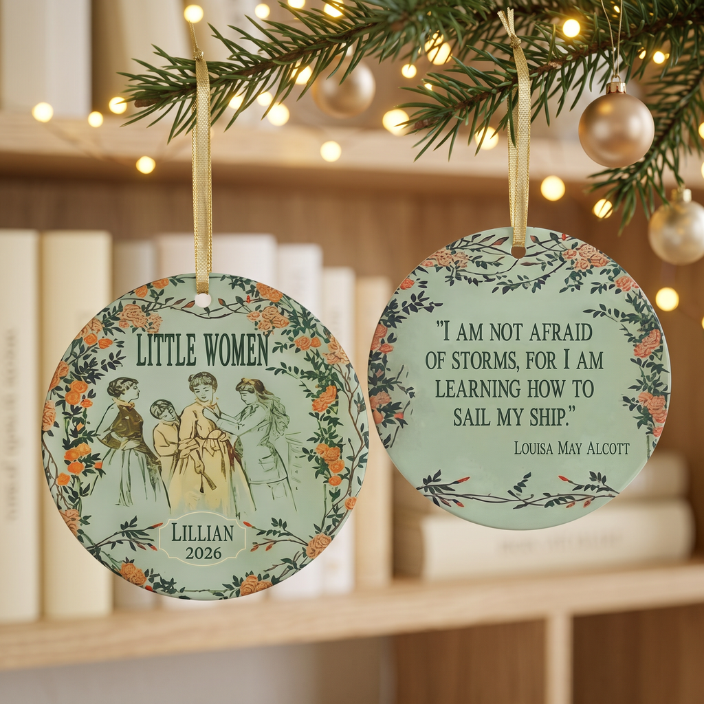 Personalized Little Women ceramic Christmas ornament with a Louisa May Alcott sail my ship quote, front and back.
